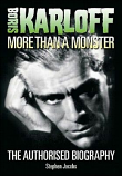 Boris Karloff: More Than a Monster - The Authorised Biography by Stephen Jacobs HARDCOVER